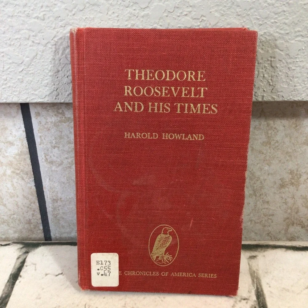 1921 THEODORE ROOSEVELT & HIS TIMES Yale Chronicles 1972 Harold Howland